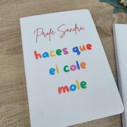 Cuaderno Blanco Regalo Profesor "Haces que el cole mole"