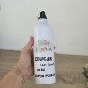 Botella Personalizada Profesores Educar con Amor | Regalos Fin de Curso